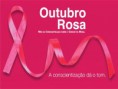 "OUTUBRO ROSA" - (campanha contra o câncer de mama) 